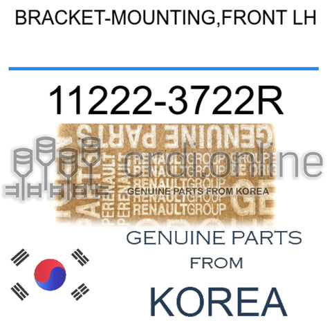 BRACKET-MOUNTING,FRONT LH [ORIGINAL] 11222-3722R 112223722R 11222 3722R