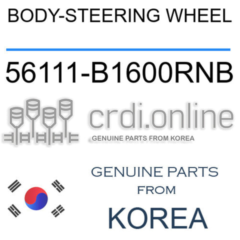 BODY-STEERING WHEEL 56111-B1600RNB 56111B1600RNB 56111 B1600RNB