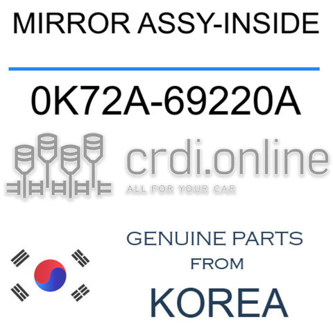 MIRROR ASSY-INSIDE [ORIGINAL] 0K72A-69220A 0K72A69220A 0K72A 69220A