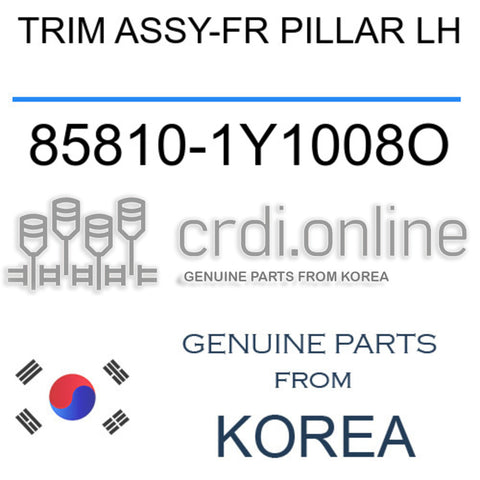 TRIM ASSY-FR PILLAR LH 85810-1Y1008O 858101Y1008O 85810 1Y1008O