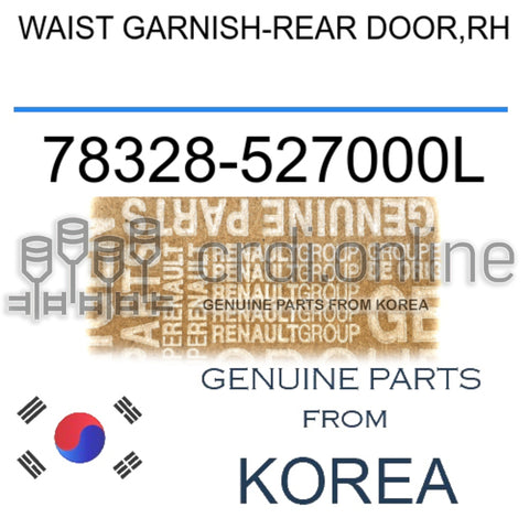 WAIST GARNISH-REAR DOOR,RH [ORIGINAL] 78328-527000L 78328527000L 78328 527000L