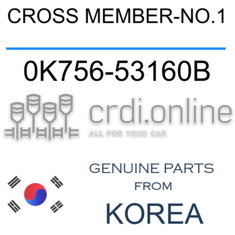 CROSS MEMBER-NO.1 [ORIGINAL] 0K756-53160B 0K75653160B 0K756 53160B