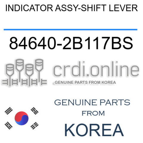 INDICATOR ASSY-SHIFT LEVER [ORIGINAL] 84640-2B117BS 846402B117BS 84640 2B117BS