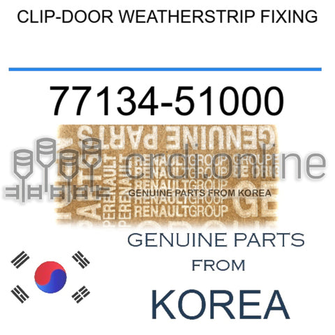 CLIP-DOOR WEATHERSTRIP FIXING [ORIGINAL] 77134-51000 7713451000 77134 51000