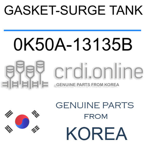 GASKET-SURGE TANK [ORIGINAL] 0K50A-13135B 0K50A13135B 0K50A 13135B