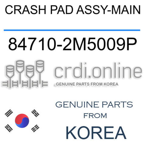 CRASH PAD ASSY-MAIN [ORIGINAL] 84710-2M5009P 847102M5009P 84710 2M5009P