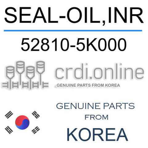 SEAL-OIL,INR [ORIGINAL] 52810-5K000 528105K000 52810 5K000