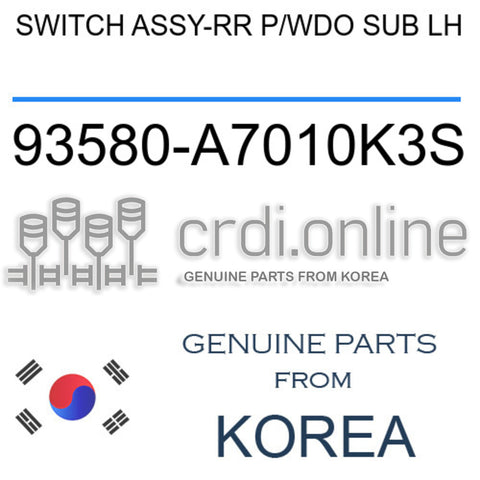 SWITCH ASSY-RR P/WDO SUB LH [ORIGINAL] 93580-A7010K3S 93580A7010K3S 93580 A7010K3S