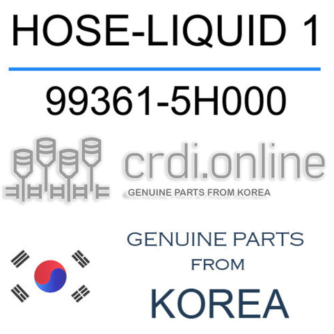 HOSE-LIQUID 1 [ORIGINAL] 99361-5H000 993615H000 99361 5H000