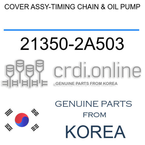 COVER ASSY-TIMING CHAIN & OIL PUMP [ORIGINAL] 21350-2A503 213502A503 21350 2A503