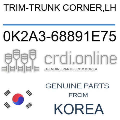 TRIM-TRUNK CORNER,LH [ORIGINAL] 0K2A3-68891E75 0K2A368891E75 0K2A3 68891E75