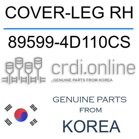 COVER-LEG RH 89599-4D110CS 895994D110CS 89599 4D110CS