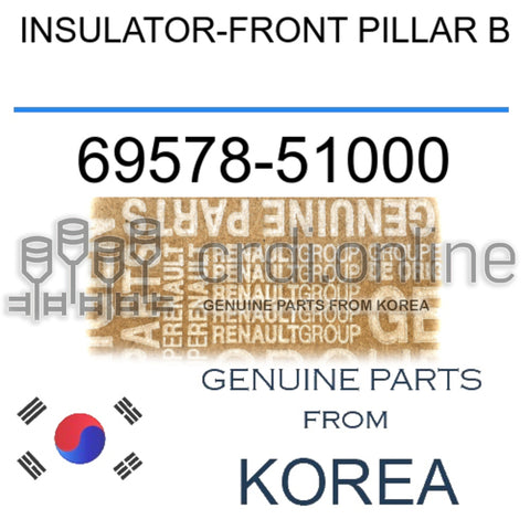 INSULATOR-FRONT PILLAR B [ORIGINAL] 69578-51000 6957851000 69578 51000