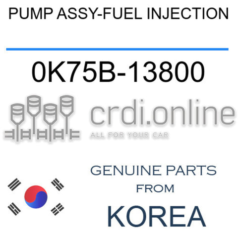 PUMP ASSY-FUEL INJECTION 0K75B-13800 0K75B13800 0K75B 13800