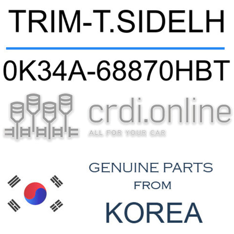 TRIM-T.SIDELH [ORIGINAL] 0K34A-68870HBT 0K34A68870HBT 0K34A 68870HBT