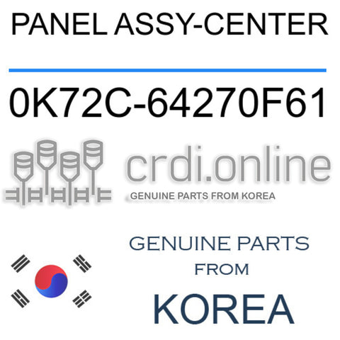 PANEL ASSY-CENTER [ORIGINAL] 0K72C-64270F61 0K72C64270F61 0K72C 64270F61