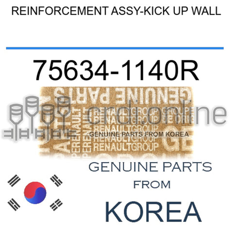 REINFORCEMENT ASSY-KICK UP WALL [ORIGINAL] 75634-1140R 756341140R 75634 1140R