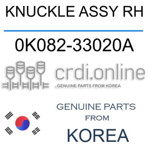 KNUCKLE ASSY RH [ORIGINAL] 0K082-33020A 0K08233020A 0K082 33020A
