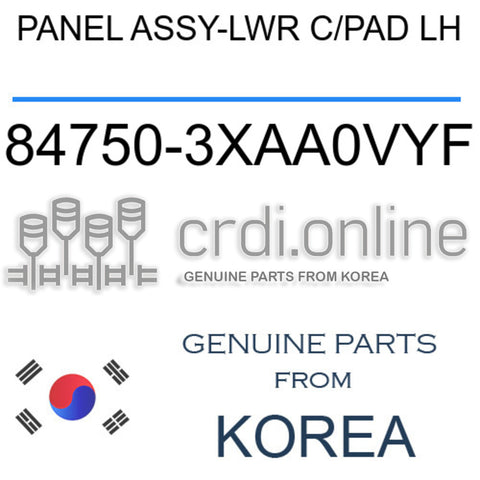 PANEL ASSY-LWR C/PAD LH [ORIGINAL] 84750-3XAA0VYF 847503XAA0VYF 84750 3XAA0VYF