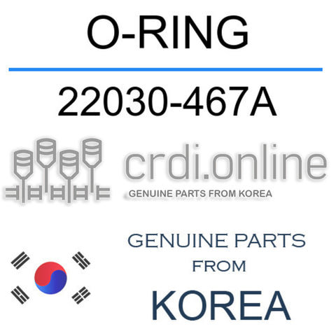 O-RING 22030-467A 22030467A 22030 467A