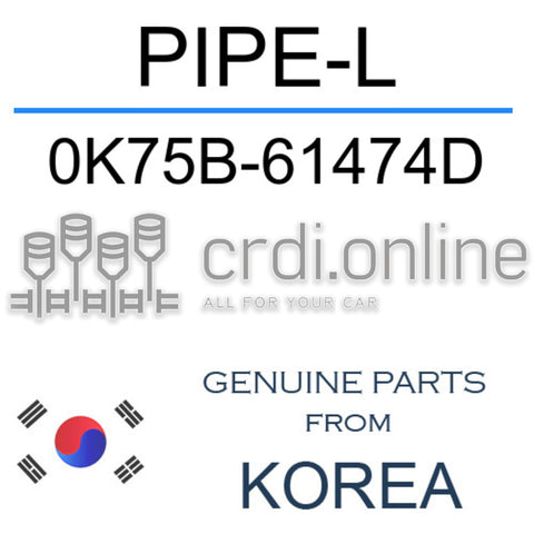 PIPE-L [ORIGINAL] 0K75B-61474D 0K75B61474D 0K75B 61474D