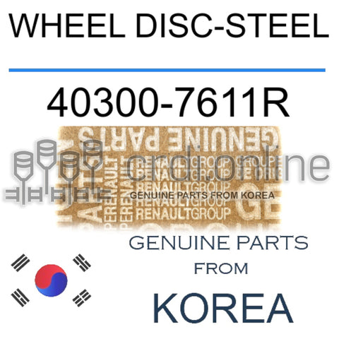 WHEEL DISC-STEEL [ORIGINAL] 40300-7611R 403007611R 40300 7611R