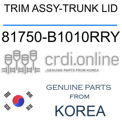 TRIM ASSY-TRUNK LID [ORIGINAL] 81750-B1010RRY 81750B1010RRY 81750 B1010RRY