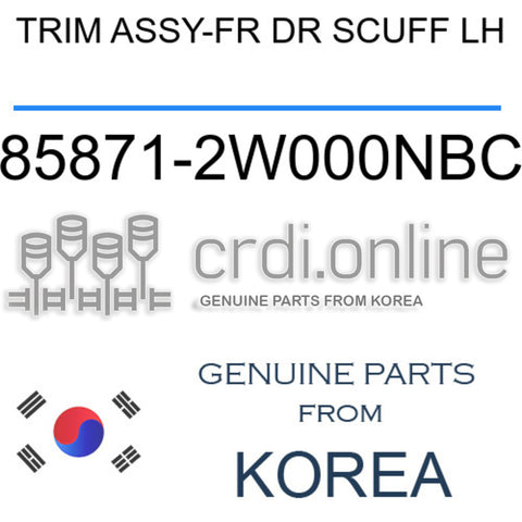 TRIM ASSY-FR DR SCUFF LH [ORIGINAL] 85871-2W000NBC 858712W000NBC 85871 2W000NBC