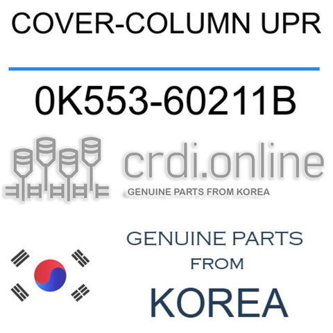 COVER-COLUMN UPR 0K553-60211B 0K55360211B 0K553 60211B