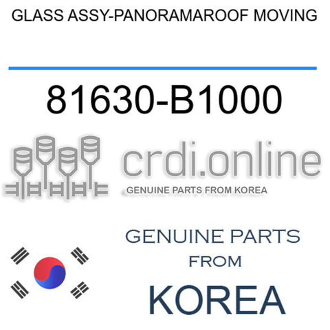 GLASS ASSY-PANORAMAROOF MOVING [ORIGINAL] 81630-B1000 81630B1000 81630 B1000