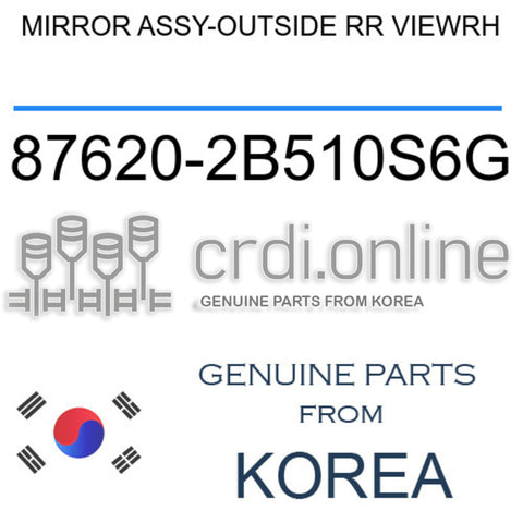MIRROR ASSY-OUTSIDE RR VIEWRH [ORIGINAL] 87620-2B510S6G 876202B510S6G 87620 2B510S6G