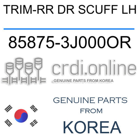 TRIM-RR DR SCUFF LH 85875-3J000OR 858753J000OR 85875 3J000OR