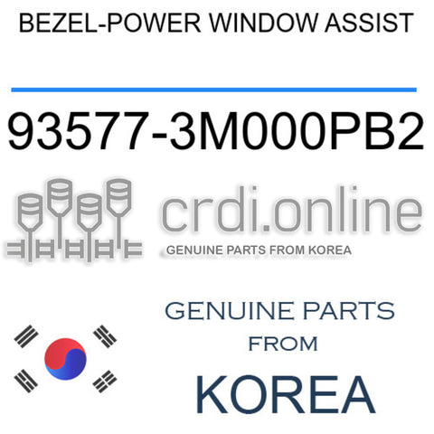 BEZEL-POWER WINDOW ASSIST 93577-3M000PB2 935773M000PB2 93577 3M000PB2