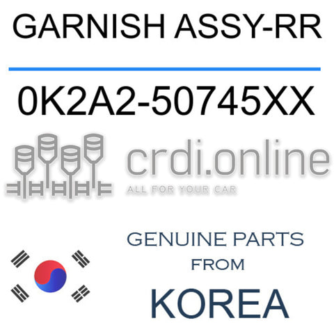 GARNISH ASSY-RR [ORIGINAL] 0K2A2-50745XX 0K2A250745XX 0K2A2 50745XX