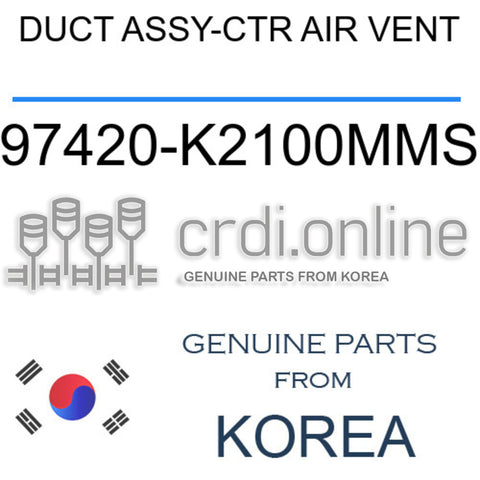 DUCT ASSY-CTR AIR VENT [ORIGINAL] 97420-K2100MMS 97420K2100MMS 97420 K2100MMS