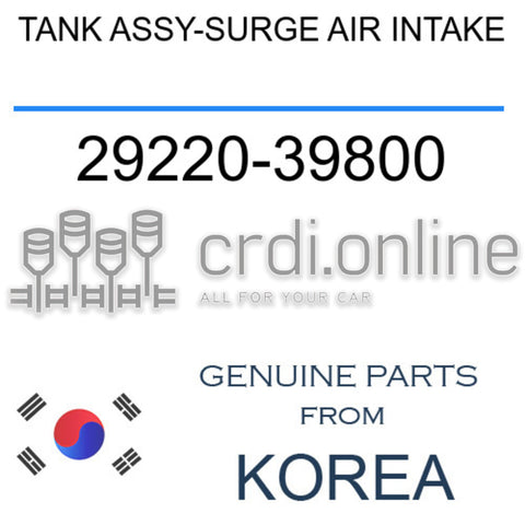 TANK ASSY-SURGE AIR INTAKE 29220-39800 2922039800 29220 39800