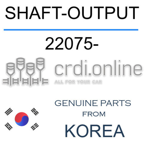 SHAFT-OUTPUT [ORIGINAL] 22075- 22075 22075