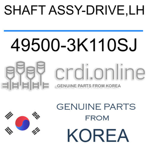 SHAFT ASSY-DRIVE,LH [ORIGINAL] 49500-3K110SJ 495003K110SJ 49500 3K110SJ