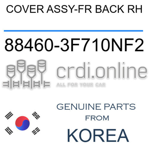 COVER ASSY-FR BACK RH [ORIGINAL] 88460-3F710NF2 884603F710NF2 88460 3F710NF2