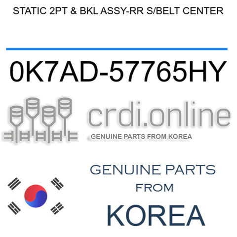 STATIC 2PT & BKL ASSY-RR S/BELT CENTER [ORIGINAL] 0K7AD-57765HY 0K7AD57765HY 0K7AD 57765HY