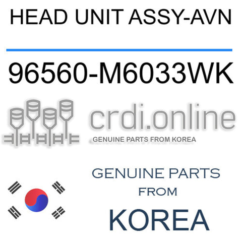 HEAD UNIT ASSY-AVN [ORIGINAL] 96560-M6033WK 96560M6033WK 96560 M6033WK