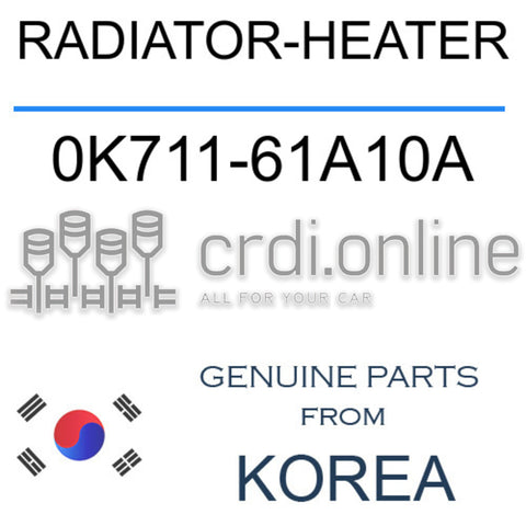 RADIATOR-HEATER [ORIGINAL] 0K711-61A10A 0K71161A10A 0K711 61A10A