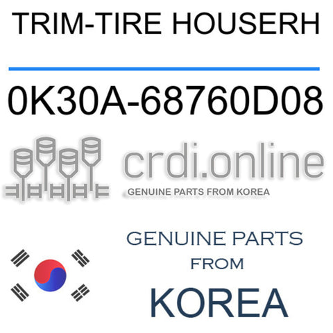 TRIM-TIRE HOUSERH [ORIGINAL] 0K30A-68760D08 0K30A68760D08 0K30A 68760D08