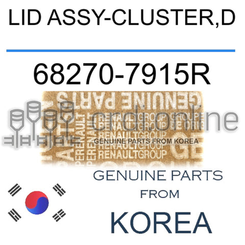 LID ASSY-CLUSTER,D [ORIGINAL] 68270-7915R 682707915R 68270 7915R
