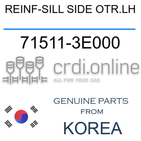 REINF-SILL SIDE OTR.LH [ORIGINAL] 71511-3E000 715113E000 71511 3E000