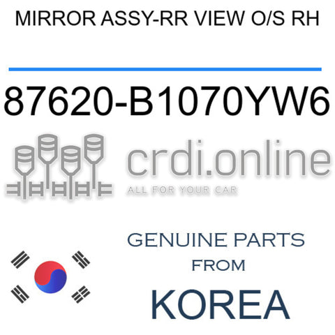 MIRROR ASSY-RR VIEW O/S RH [ORIGINAL] 87620-B1070YW6 87620B1070YW6 87620 B1070YW6