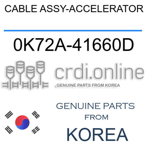 CABLE ASSY-ACCELERATOR 0K72A-41660D 0K72A41660D 0K72A 41660D