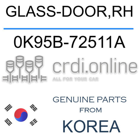 GLASS-DOOR,RH [ORIGINAL] 0K95B-72511A 0K95B72511A 0K95B 72511A