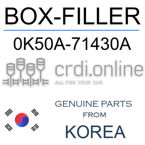BOX-FILLER 0K50A-71430A 0K50A71430A 0K50A 71430A