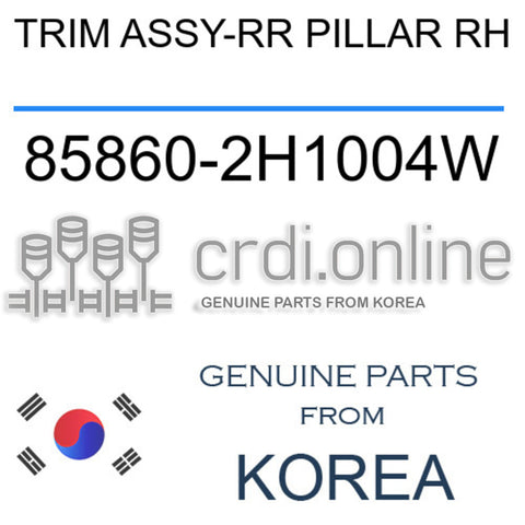 TRIM ASSY-RR PILLAR RH [ORIGINAL] 85860-2H1004W 858602H1004W 85860 2H1004W